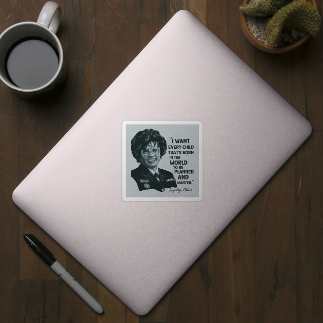 Joycelyn Elders Portrait and Quote by Slightly Unhinged